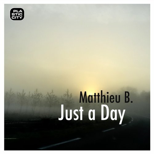 Matthieu B. – Just a Day [PLAY0244]